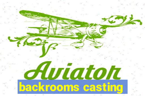 backrooms casting